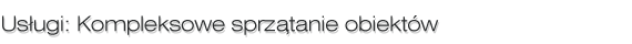 Kompleksowe sprz�tanie obiekt�w u�yteczno�ci publicznej